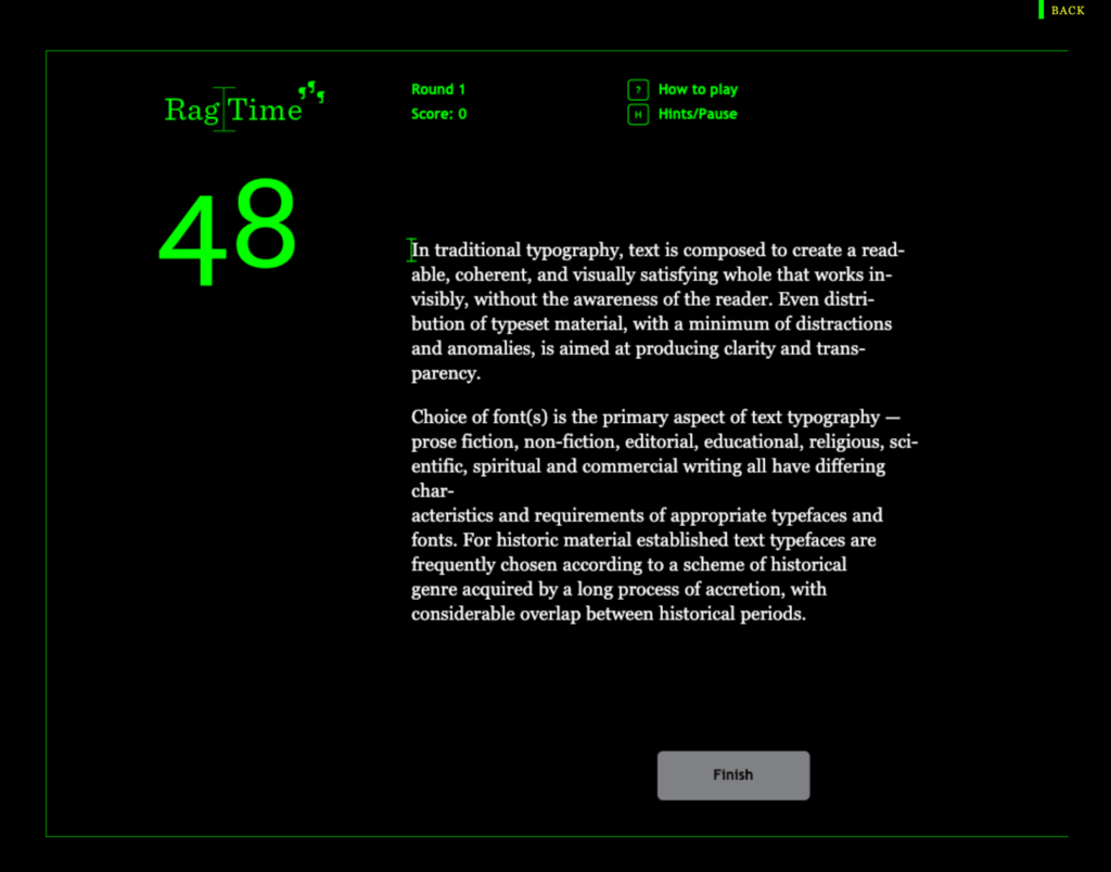 Rag|Time A 2011 project of Fathom Information Design, this game is a bit dated due to keyboard manipulation only. However, it's still a fun way to teach and explore this valuable typographic skill for new graphic designers.