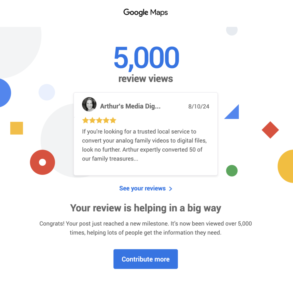 An example of an email from Google Maps saying that my review is having impact, 5,000 views. The text review includes targeted keywords for this business.