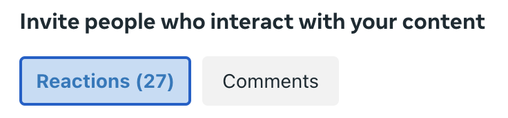 In bulk, invite individuals who react to your comment. Choose the Comments or Reactions tab in Facebook.