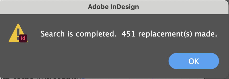 Search is completed. Adobe InDesign - Change All option.
